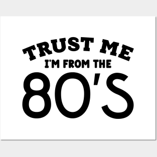 Trust Me, I'm From the 80s Posters and Art